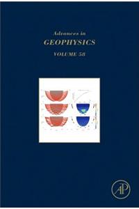Advances in Geophysics: Volume 58
