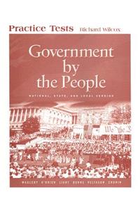 Government by the People Practice Tests: National, State, and Local Version