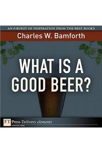 What Is a Good Beer?