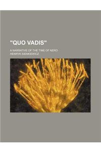 Quo Vadis; A Narrative of the Time of Nero