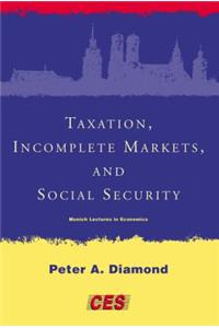 Taxation, Incomplete Markets, and Social Security