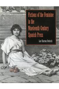 Fictions of the Feminine in the Nineteenth-Century Spanish Press