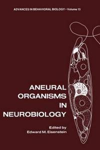 Aneural Organisms in Neurobiology