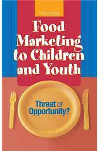 Food Marketing to Children and Youth