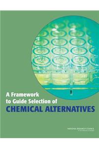 Framework to Guide Selection of Chemical Alternatives