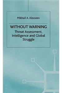 Without Warning: A Study in Asymmetric Threat Assessment