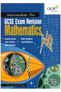 GCSE Exam RGCSE Exam Revision: Mathematics for OCR Intermediate Tier