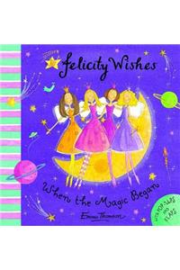 Felicity Wishes: When The Magic Began