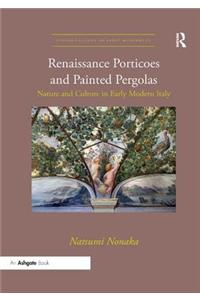 Renaissance Porticoes and Painted Pergolas