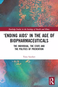 'Ending AIDS' in the Age of Biopharmaceuticals