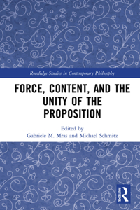 Force, Content and the Unity of the Proposition