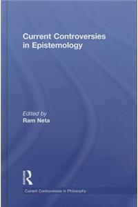 Current Controversies in Epistemology