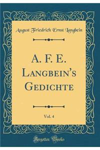 A. F. E. Langbein's Gedichte, Vol. 4 (Classic Reprint)