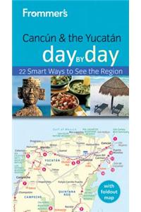 Frommer's Cancun and the Yucatan Day by Day