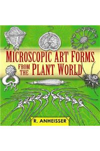 Microscopic Art Forms from the Plant World