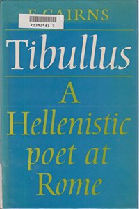 Tibullus: A Hellenistic Poet at Rome