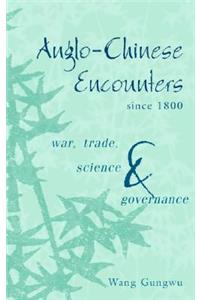 Anglo-Chinese Encounters Since 1800