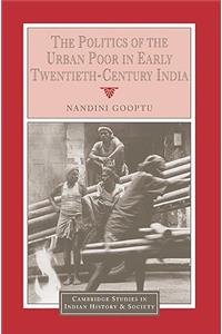 Politics of the Urban Poor in Early Twentieth-Century India