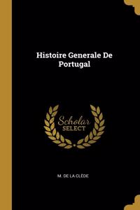 Histoire Generale De Portugal
