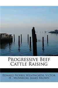 Progressive Beef Cattle Raising