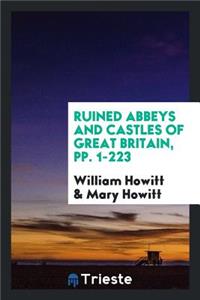 Ruined Abbeys and Castles of Great Britain