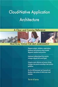 Cloud-Native Application Architecture A Clear and Concise Reference