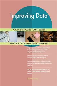 Improving Data A Complete Guide - 2019 Edition