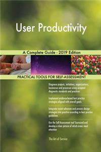 User Productivity A Complete Guide - 2019 Edition