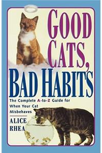 Good Cats, Bad Habits