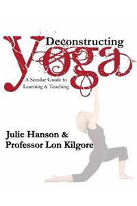 Deconstructing Yoga
