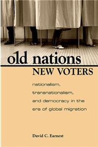 Old Nations, New Voters: Nationalism, Transnationalism, and Democracy in the Era of Global Migration