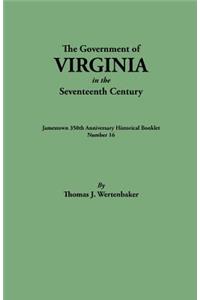 Government of Virginia in the Seventeenth Century. Originally Published as Jamestown 350th Anniversary Historical Booklet, Number 16 (1957)