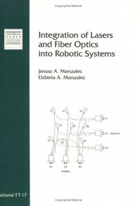 Integration of Lasers and Fiber Optics into Robotic Systems