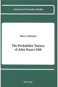 Probabilist Theism of John Stuart Mill