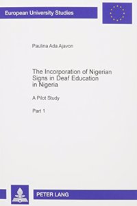The Incorporation of Nigerian Signs in Deaf Education in Nigeria
