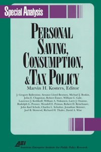 Personal Savings, Consumption and Tax Policy (Aei Special Analysis)