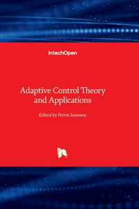 Adaptive Control Theory and Applications