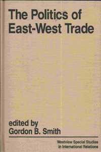 The Politics of East-West Trade