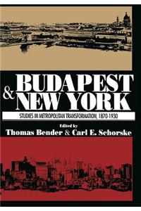 Budapest and New York: Studies in Metropolitan Transformation, 1870-1930: Studies in Metropolitan Transformation, 1870-1930