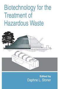 Biotechnology for the Treatment of Hazardous Waste