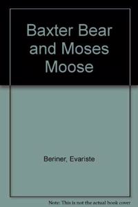 BAXTER BEAR AMP MOSES MOOSE