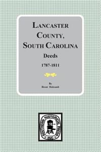 Lancaster County, South Carolina Deeds, 1787-1811