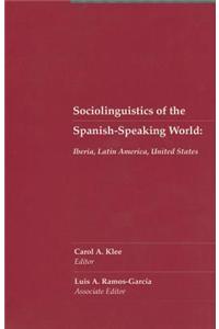 Sociolinguistics of the Spanish-Speaking World: Iberia, Latin America, United States