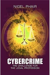 Cybercrime: The Challenge for the Legal Profession