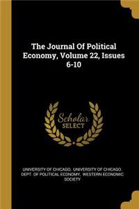 The Journal Of Political Economy, Volume 22, Issues 6-10