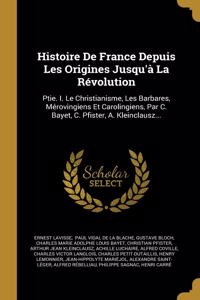 Histoire De France Depuis Les Origines Jusqu'à La Révolution