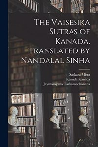 Vaisesika Sutras of Kanada. Translated by Nandalal Sinha