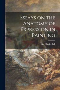 Essays on the Anatomy of Expression in Painting