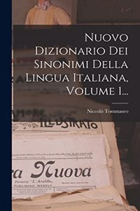 Nuovo Dizionario Dei Sinonimi Della Lingua Italiana, Volume 1...