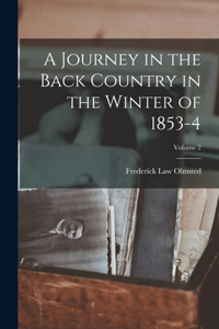 Journey in the Back Country in the Winter of 1853-4; Volume 2